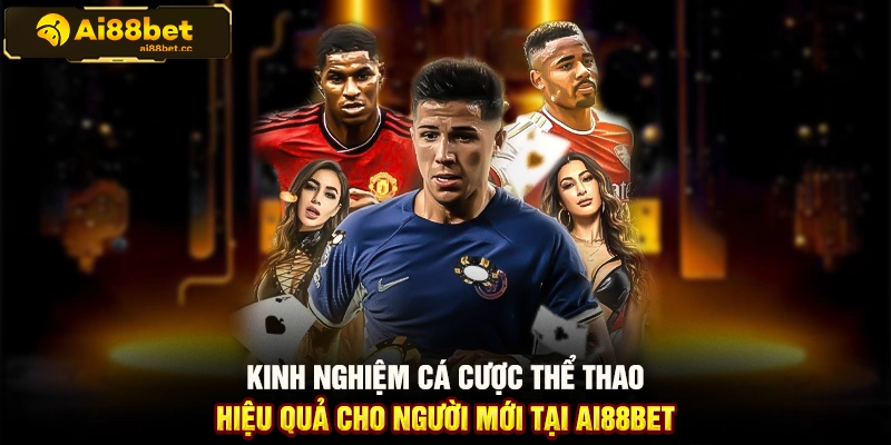 Cách Đọc Kèo Thể Thao Cho Người Mới Tại AI88BET 3 MAX B17