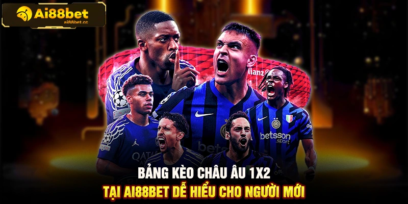 Bí Quyết Đánh Kèo Châu Âu Cùng Chuyên Gia Tại AI88BET 1 MAX B27