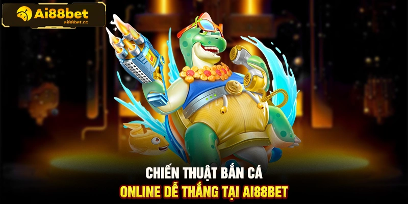 Hướng Dẫn Bắn Cá Online Trên AI88BET Chi Tiết Cho Tân Thủ 3 MAX B74