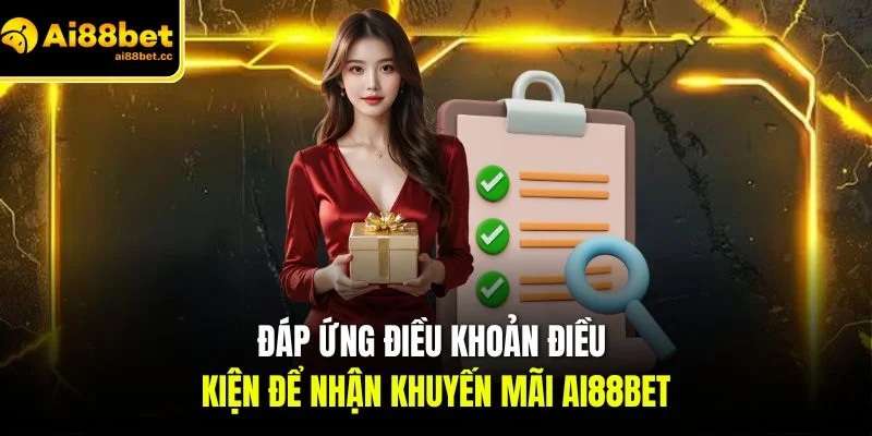 Khuyến Mãi AI88BET - Sự Kiện Ưu Đãi Bùng Nổ Hot 2026 1 dap ung dieu khoan dieu kien de nhan khuyen mai ai88bet 1
